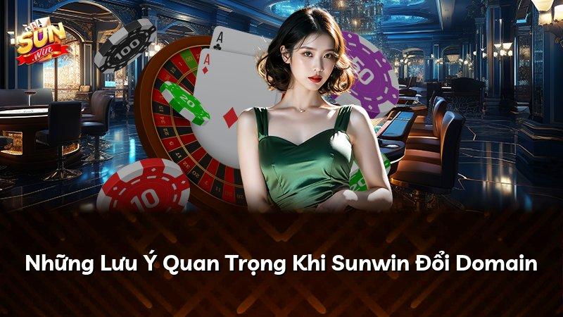 Những Lưu Ý Quan Trọng Khi Sunwin Đổi Domain
