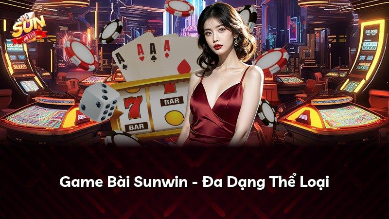 Game Bài Sunwin - Đa Dạng Thể Loại