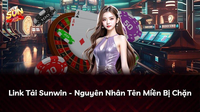 Link Tải Sunwin - Nguyên Nhân Tên Miền Bị Chặn