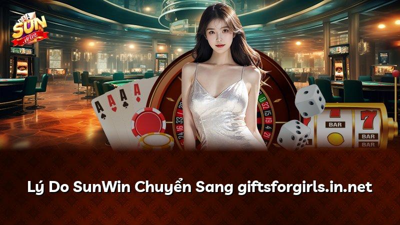 Lý Do SunWin Chuyển Sang giftsforgirls.in.net