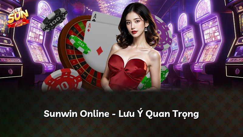 Sunwin Online - Lưu Ý Quan Trọng
