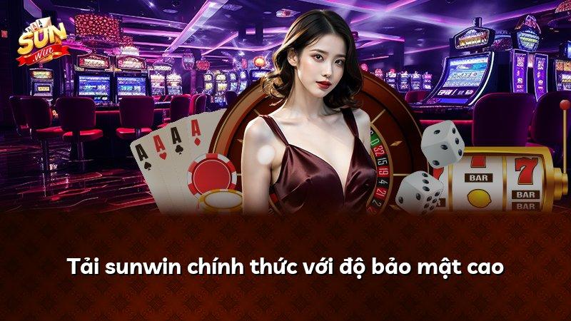 Tải sunwin chính thức với độ bảo mật cao