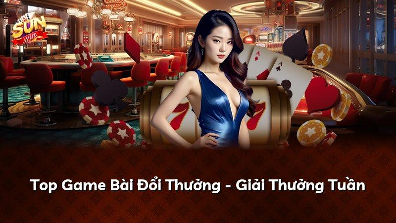 Top Game Bài Đổi Thưởng - Giải Thưởng Tuần